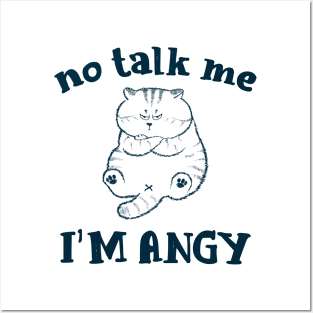 No talk me I'm angry cat Meme Posters and Art